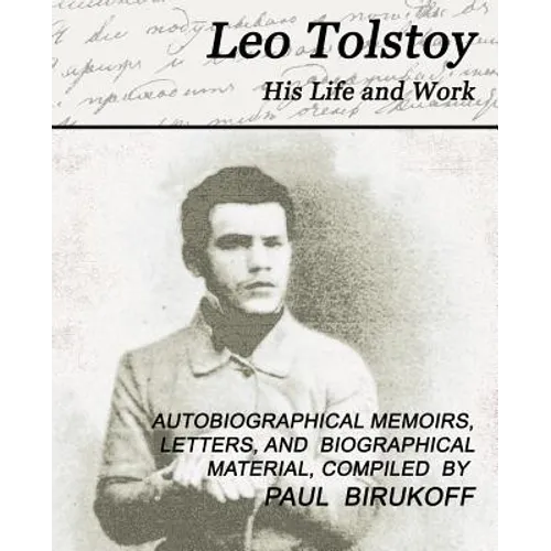 Leo Tolstoy - His Life and Work