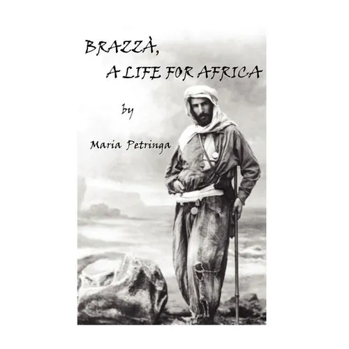 Brazza, a Life for Africa
