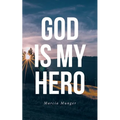 God Is My Hero