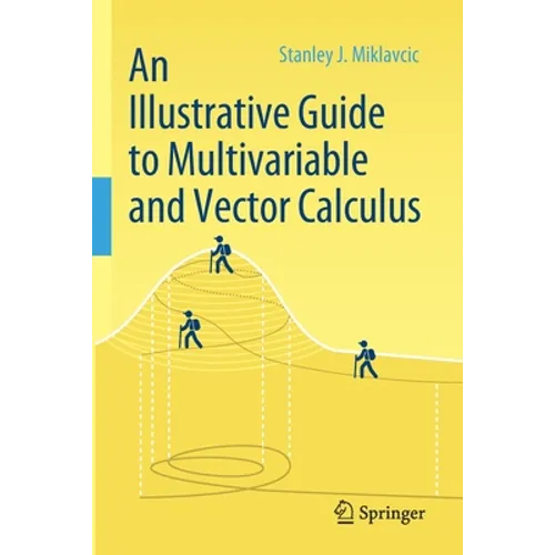 An Illustrative Guide to Multivariable and Vector Calculus