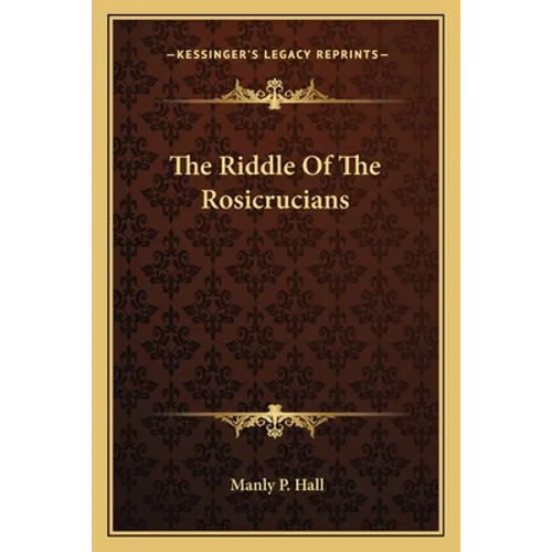 The Riddle Of The Rosicrucians