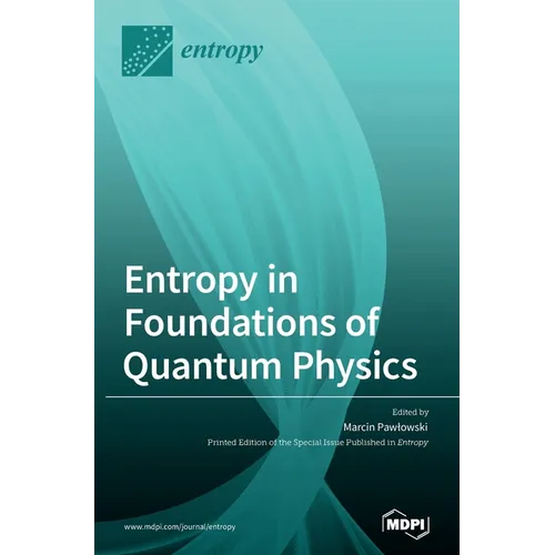 Entropy in Foundations of Quantum Physics