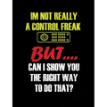 I'm Not Really A Control Freak: Funny Quotes and Pun Themed College Ruled Composition Notebook