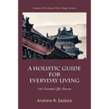 A Holistic Guide for Everyday Living: 150 Essential Life Lessons
