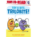Try a Bite, Trilobite!: Ready-To-Read Level 1