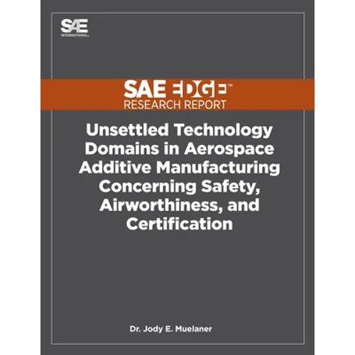 Unsettled Technology Domains in Aerospace Additive Manufacturing Concerning Safety, Airworthiness, and Certification