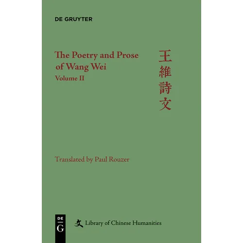 The Poetry and Prose of Wang Wei: Volume II