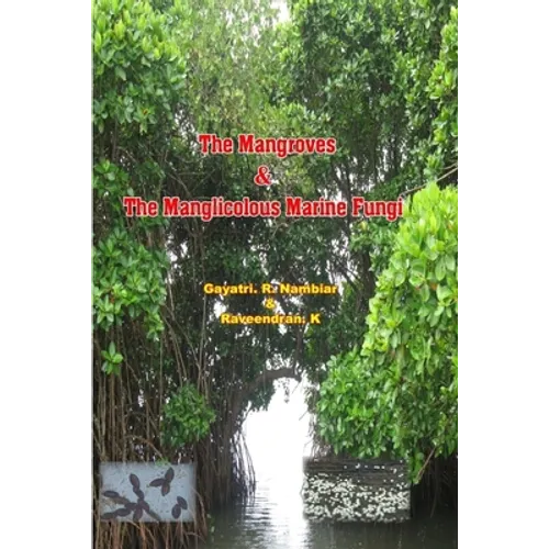 The Mangroves & The Manglicolous Marine Fungi
