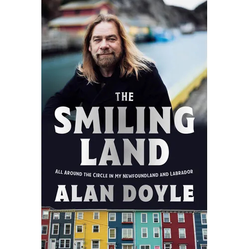 The Smiling Land: All Around the Circle in My Newfoundland and Labrador
