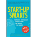 Start-Up Smarts: The Thinking Entrepreneur's Guide to Starting and Growing Your Business