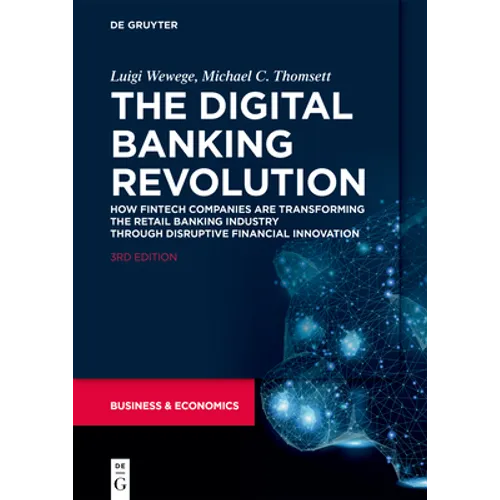 The Digital Banking Revolution: How Fintech Companies Are Transforming the Retail Banking Industry Through Disruptive Financial Innovation