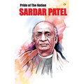 Pride of the Nation Sardar Patel