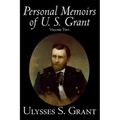 Personal Memoirs of U. S. Grant, Volume Two, History, Biography