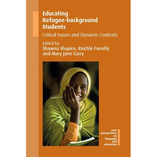 Educating Refugee-Background Students: Critical Issues and Dynamic Contexts