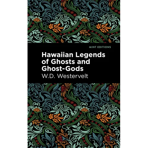 Hawaiian Legends of Ghosts and Ghost-Gods