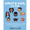 What's Cool For Kids: The Interactive Children's Book