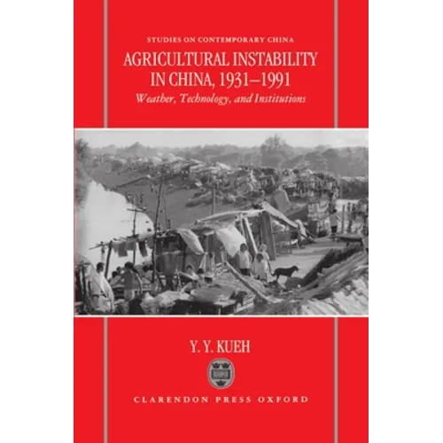 Agricultural Instability in China, 1931-1990: Weather, Technology, and Institutions
