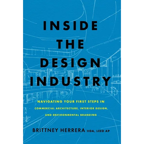 Inside the Design Industry: Navigating Your First Steps in Commercial Architecture, Interior Design, and Environmental Branding