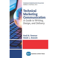 Technical Marketing Communication: A Guide to Writing, Design, and Delivery