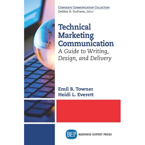 Technical Marketing Communication: A Guide to Writing, Design, and Delivery