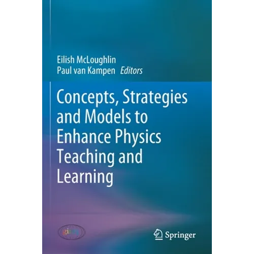 Concepts, Strategies and Models to Enhance Physics Teaching and Learning