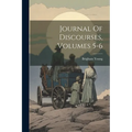 Journal Of Discourses, Volumes 5-6
