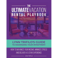 The Ultimate Vacation Rental Playbook: Lynn Trifilo's Guide to Maximizing Your Investment