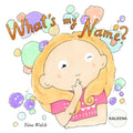 What's My Name? KALEENA