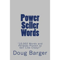 Power Seller Words: "10,002 Words and Phrases Proven to Sell Like Crazy!"