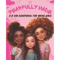 Fearfully Made: A 15 Day Devotional for Young Girls