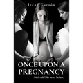 Once upon a pregnancy