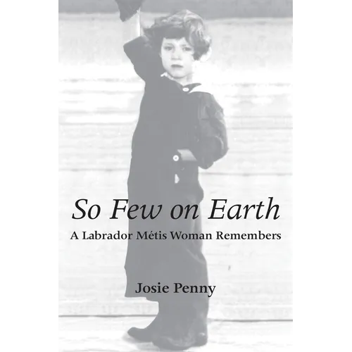 So Few on Earth: A Labrador Métis Woman Remembers