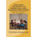 Teaching Creativity in Marketing and Business Education: A Concise Compilation of Concepts and Methodologies that Will Increase Students' Creativity