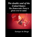 The double soul of the United States: The Democratic Party is given over to satan