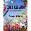 Corgis Rule Again! A dog lover's colouring book