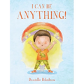 I Can Be ANYTHING!