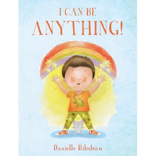 I Can Be ANYTHING!