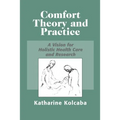 Comfort Theory and Practice: A Vision for Holistic Health Care and Research