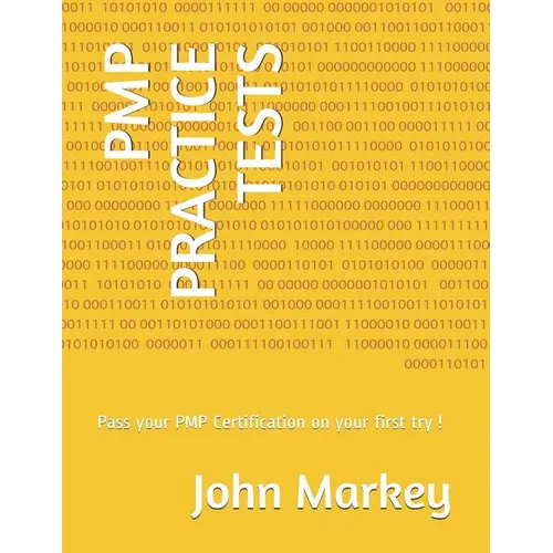 Pmp Practice Tests: Pass Your Pmp Certification on Your First Try !
