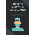Tips For Surviving CRNA School: The CRNA Chase: How To Prepare For A School Nurse