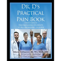 Dr. D's Practical Pain Book: Encompassing-Students to All providers -A guide