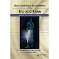 Musculoskeletal Examination of the Hip and Knee: Making the Complex Simple