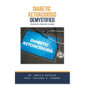 Diabetic Ketoacidosis Demystified: Doctor's Secret Guide