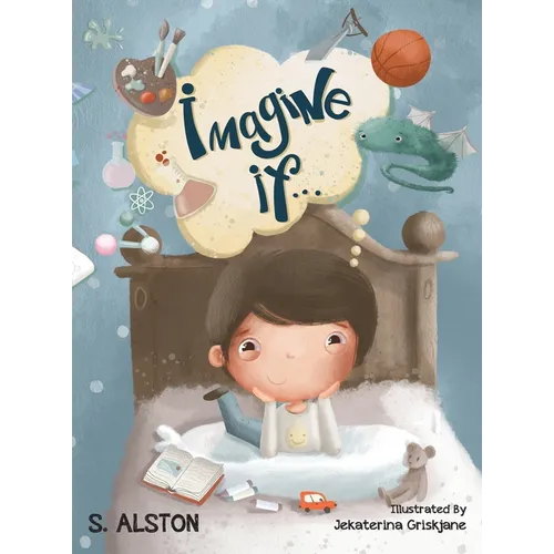 Imagine IF (Imagine Me Series(TM) Book 2-Jack): Empowering Kids to Dream Big