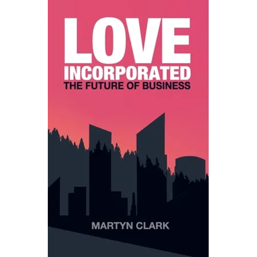 Love Incorporated: The Future of Business