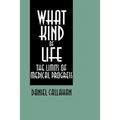 What Kind of Life?: The Limits of Medical Progress