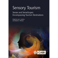 Sensory Tourism: Senses and Sensescapes Encompassing Tourism Destinations