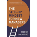 The Step-Up Mindset for New Managers