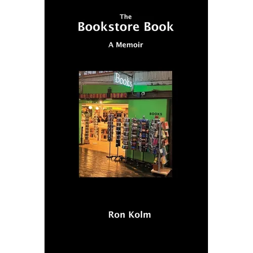 The Bookstore Book: A Memoir