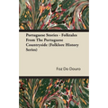Portuguese Stories - Folktales From The Portuguese Countryside (Folklore History Series)